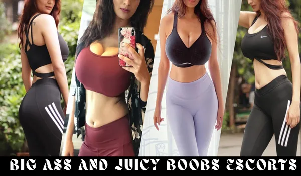 Big Ass and Juicy Boobs escorts For Sex